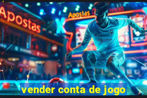 vender conta de jogo